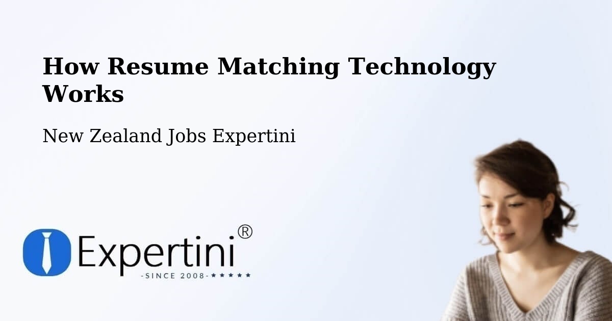 How Resume Matching Technology Works - New Zealand Jobs Expertini